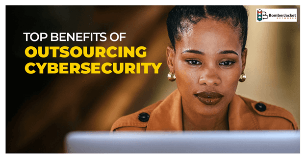Top 9 Benefits of Outsourcing Your Cybersecurity